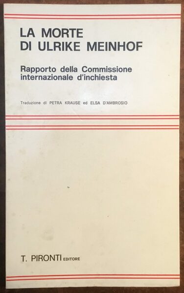 La morte di Ulrike Meinhof. Rapporto dalla Commissione internazionale d'inchiesta