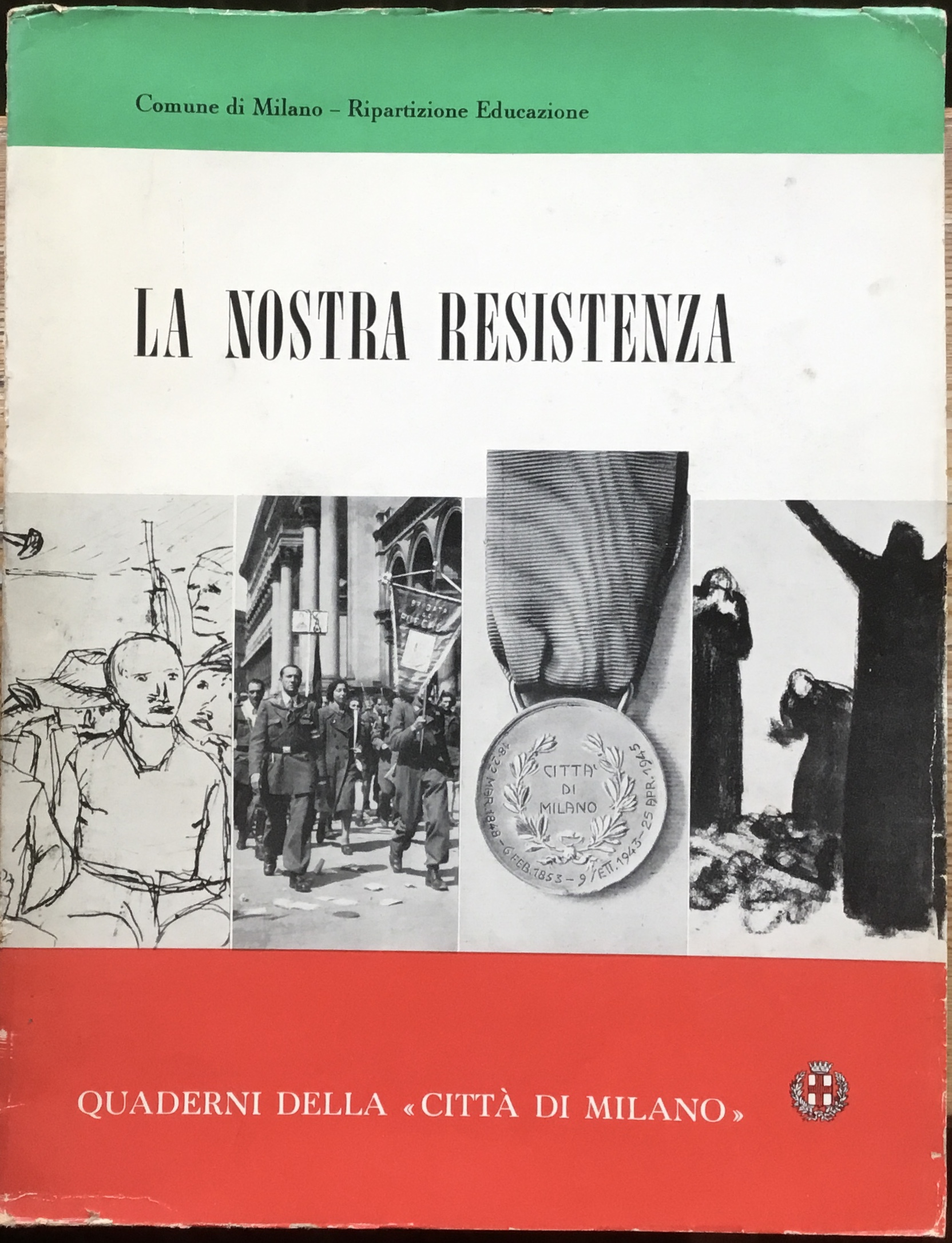 La Nostra Resistenza. Quaderni della Città di Milano