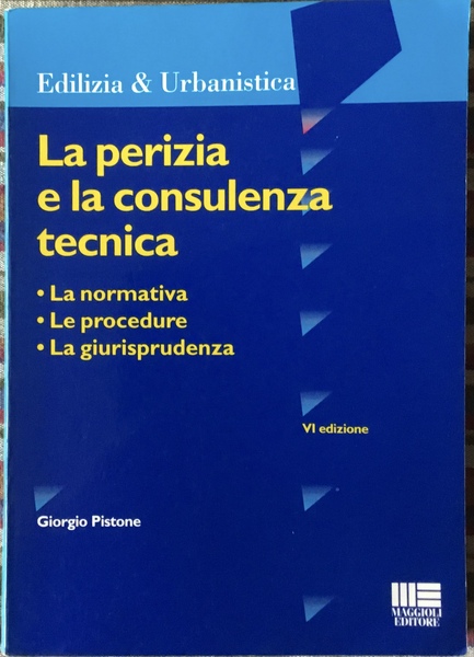 La perizia e la consulenza tecnica