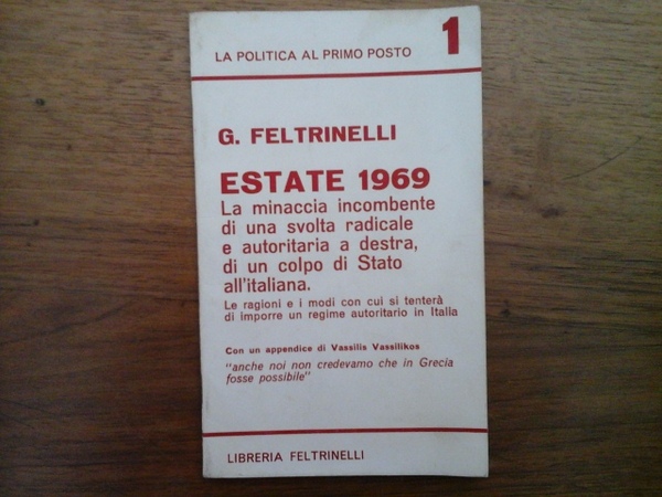LA POLITICA AL PRIMO POSTO. ESTATE 1969. LA MINACCIA INCOMBENTE …