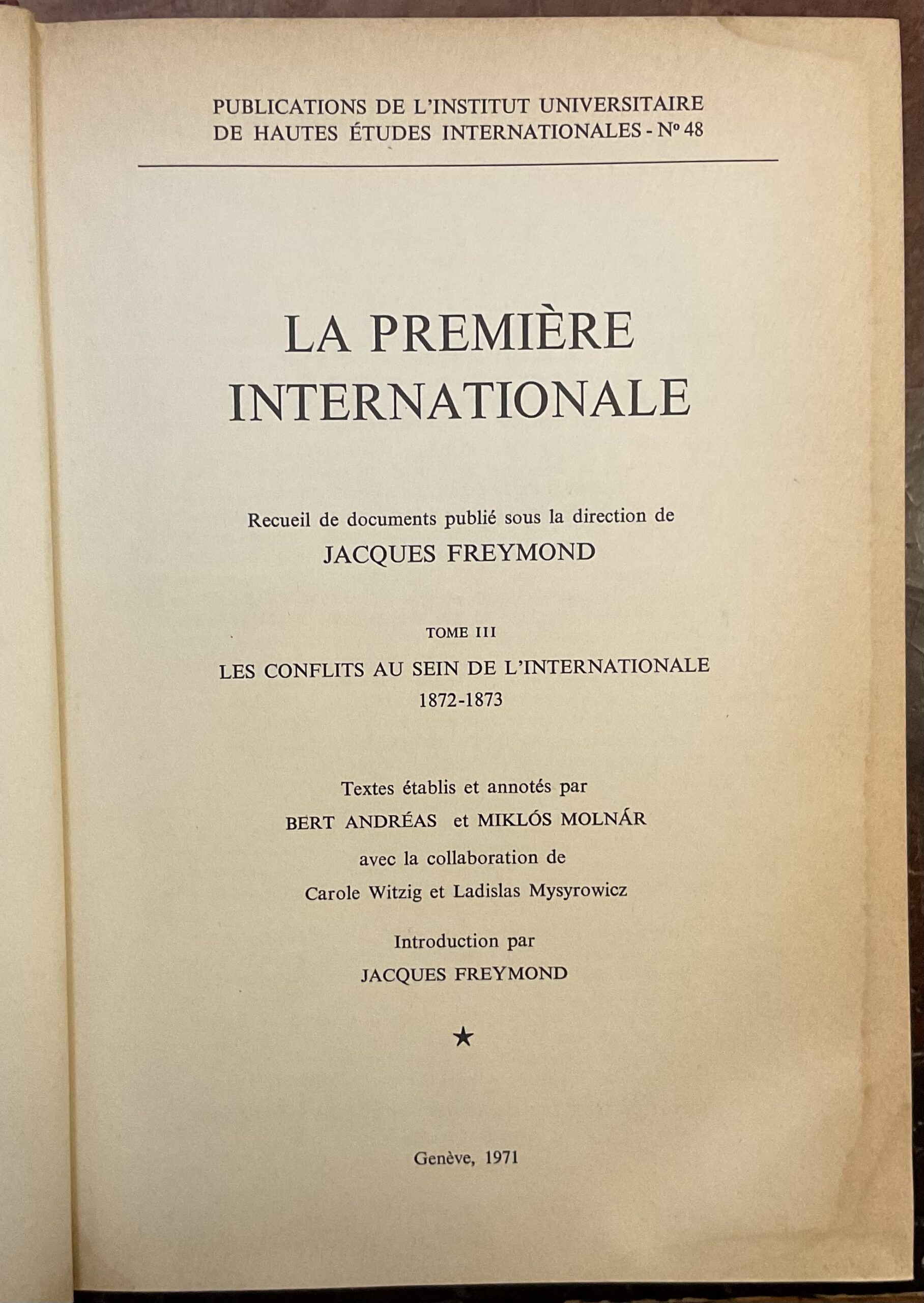 La Première Internationale. Recueil de documents publiè sous la direction …