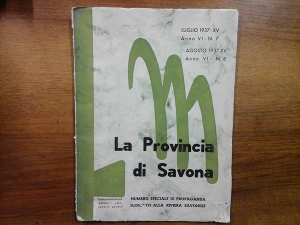 La Provinci di Savona. Anno VI, luglio - agosto 1937, …