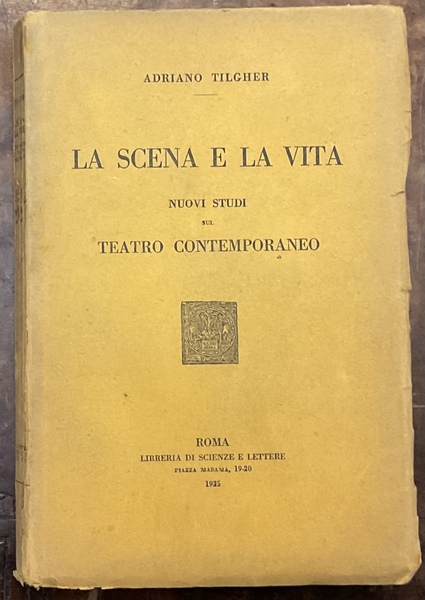 La scena e la vita Nuovi studi sul Teatro Contemporaneo