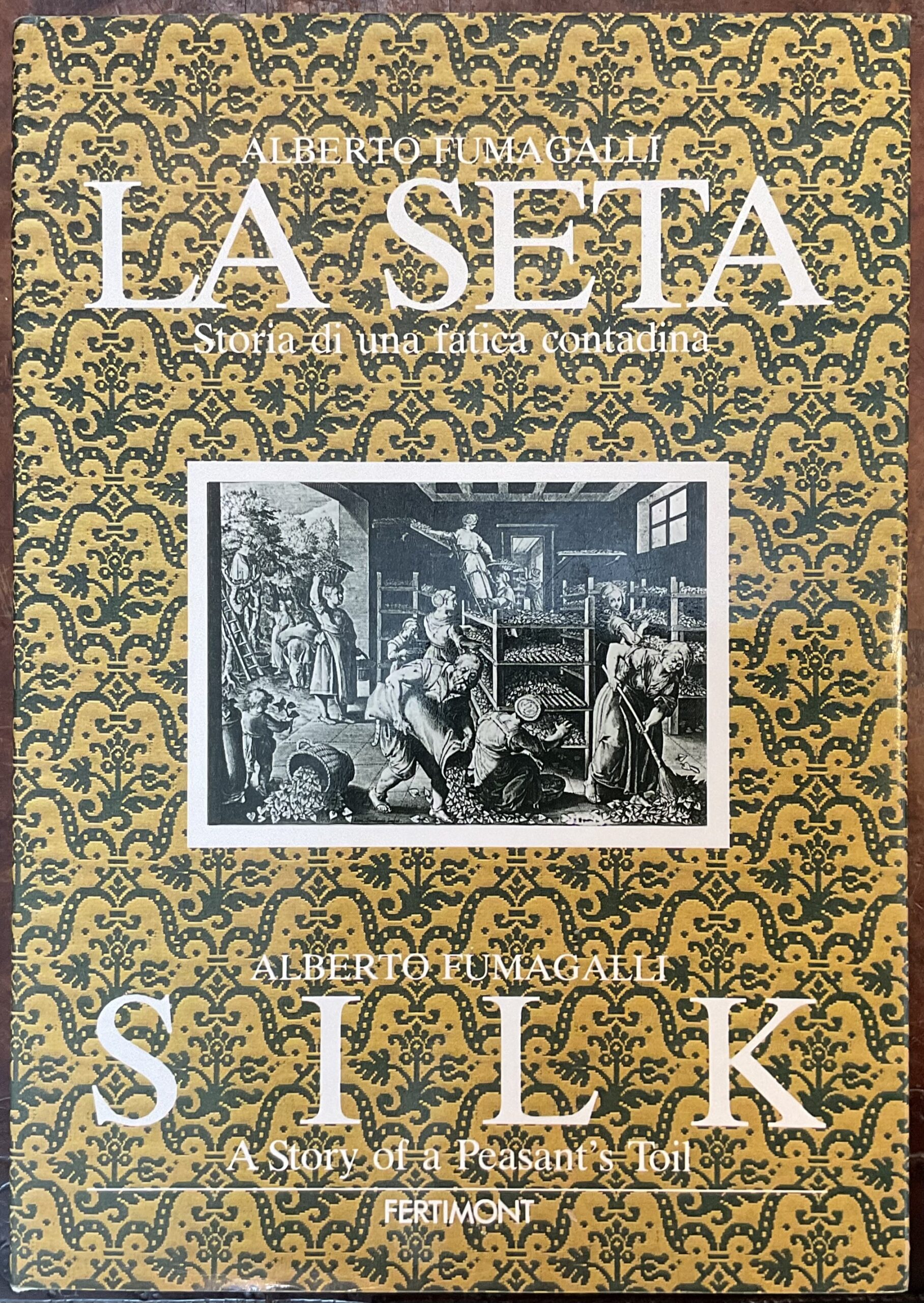 La Seta. Storia di una fatica contadina - Silk. A …