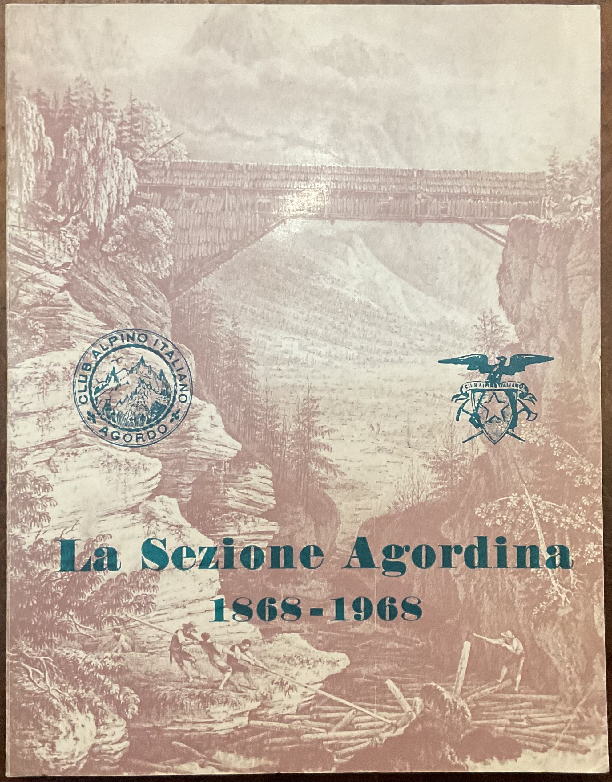 La Sezione Agordina 1868-1968