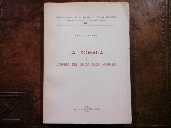La Somalia e l'opera del Duca degli Abruzzi