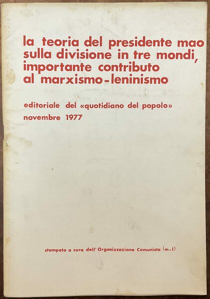 La teoria del Presidente Mao sulla divisione in tre mondi: …