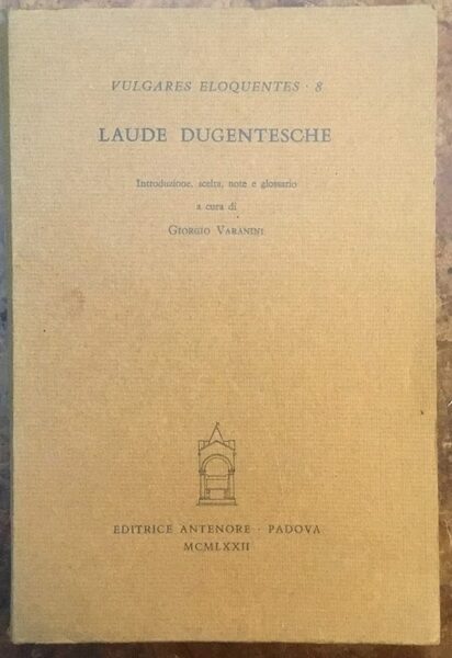 Laude Dugentesche. Collana Vulgares eloquentes 8