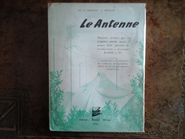 Le Antenne. Manuale pratico per il progetto, calcolo, messa a …