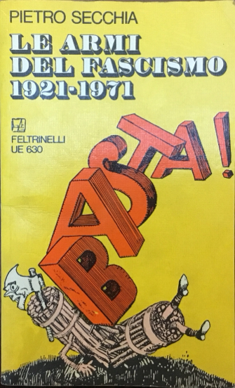 Le armi del fascismo 1921-1971