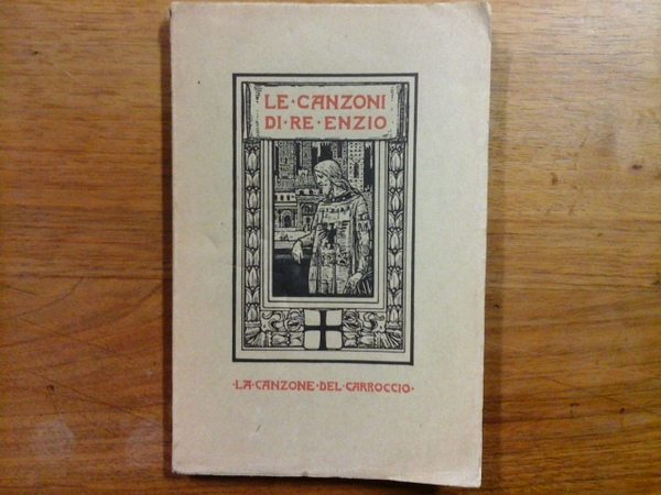 Le Canzoni di Re Enzio. La Canzone del Carroccio.