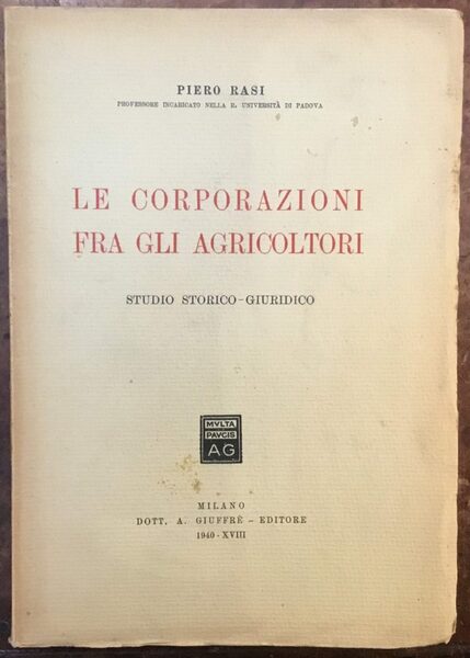 Le corporazioni fra gli agricoltori: studio storico-giuridico