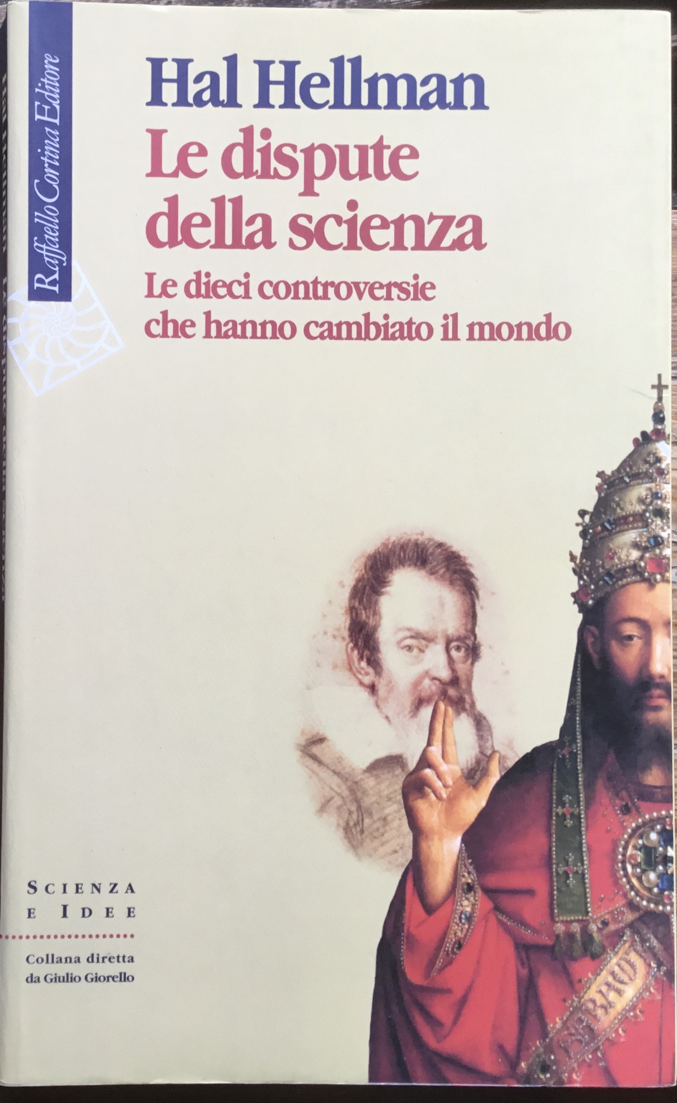 Le dispute della scienza. Le dieci controversie che hanno cambiato …