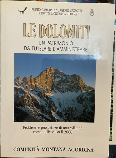 Le Dolomiti, un patrimonio da tutelare e amministrare : problemi …