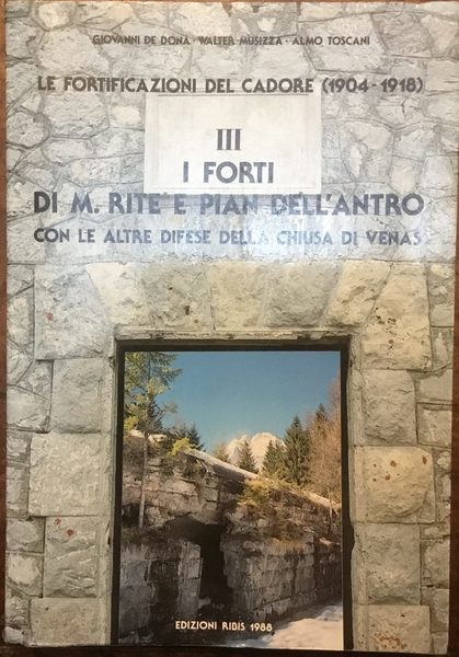Le Fortificazioni del Cadore (1904 - 1918). III i Forti …