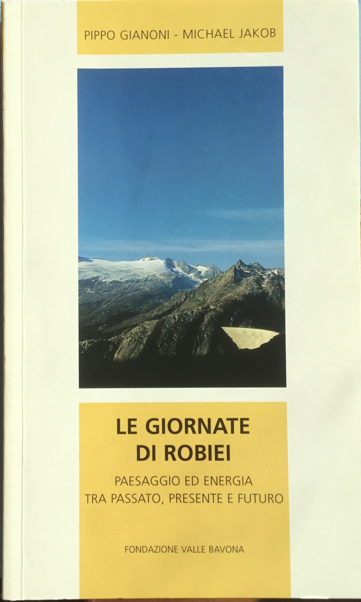 Le giornate di Robiei. Paesaggio ed energia tra passato, presente …