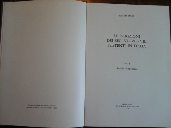 Le iscrizioni dei sec. vi-vii-viii esistenti in Italia. Vol. I …