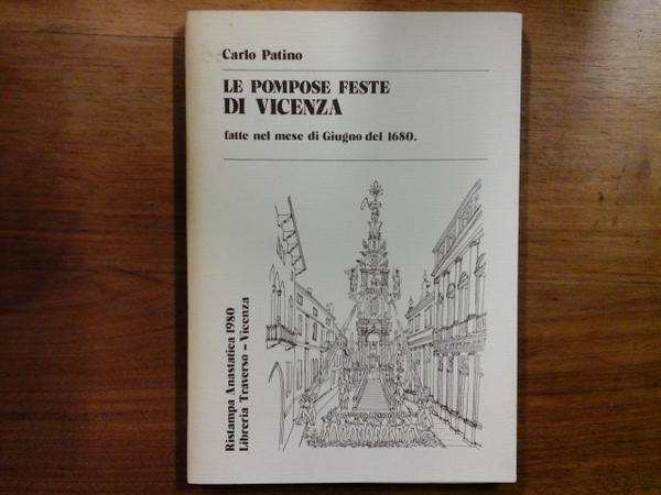 Le pompose feste di Vicenza fatte nel mese di Giugno …