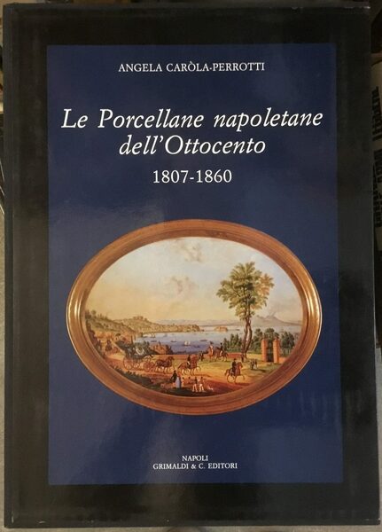 Le Porcellane napoletane dell’Ottocento (1807-1860)