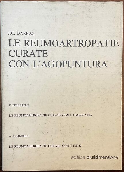 Le reumoartropatie curate con l’agopuntura. Le reumoartropatie curate con l’omeopatia. …