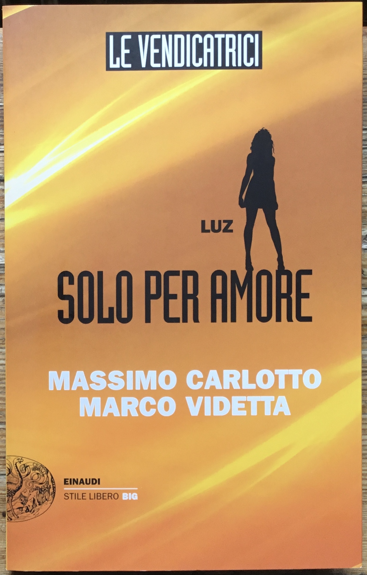 Le vendicatrici.Luz. Solo per amore.