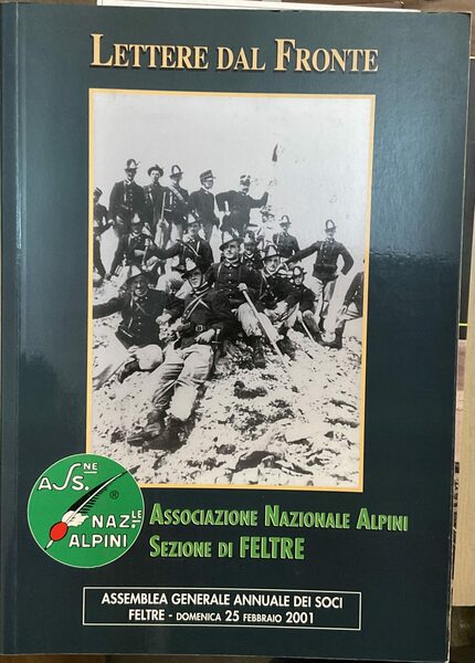 Lettere dal fronte. Associazione Nazionale Alpini, sezione di Feltre. Assemble …