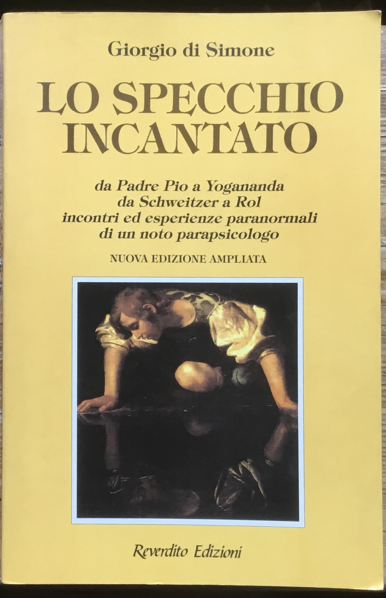 Lo specchio incantato. Da Padre Pio a Yogananda, da Schnitzler …