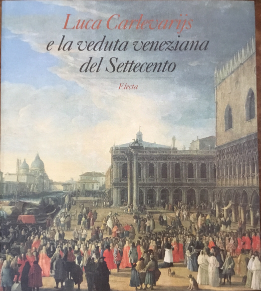 Luca Carlevarijs e la veduta veneziana del Settecento