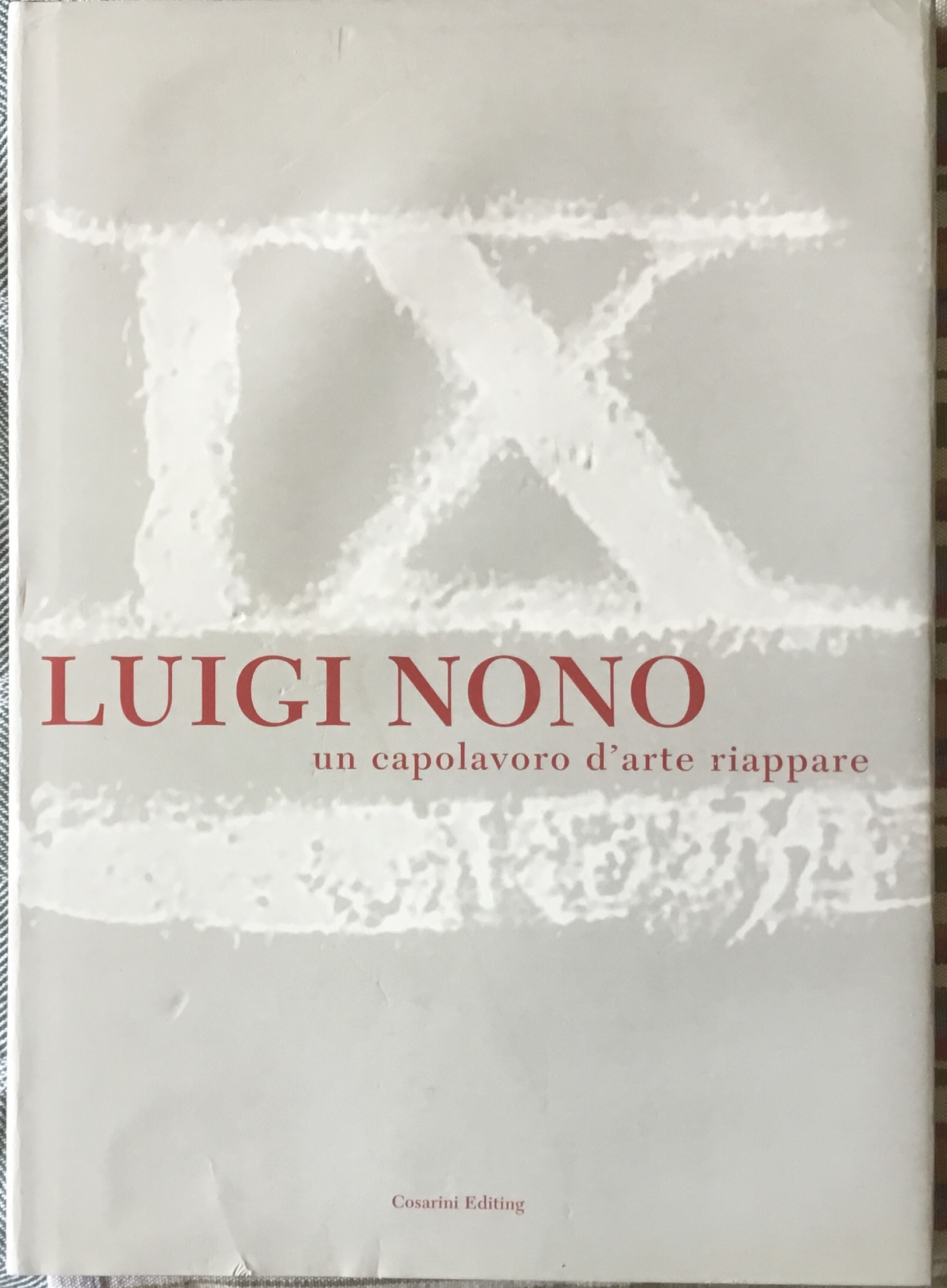 Luigi Nono. Un capolavoro d�arte riappare.