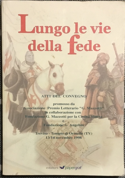 Lungo le vie della fede. Atti del convegno