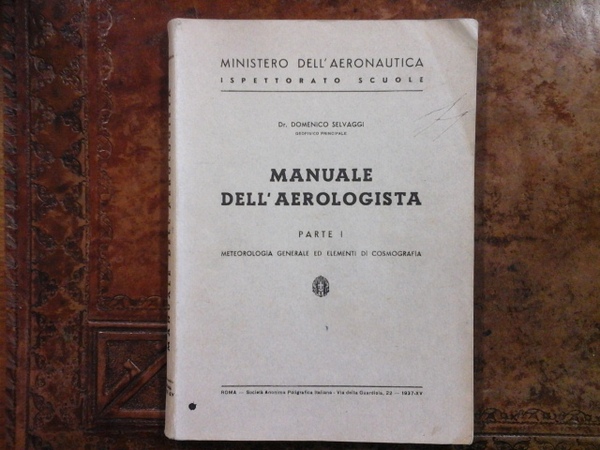 Manuale dell'Aerologista. Parte I: Meteorologia generale ed elementi di cosmografia