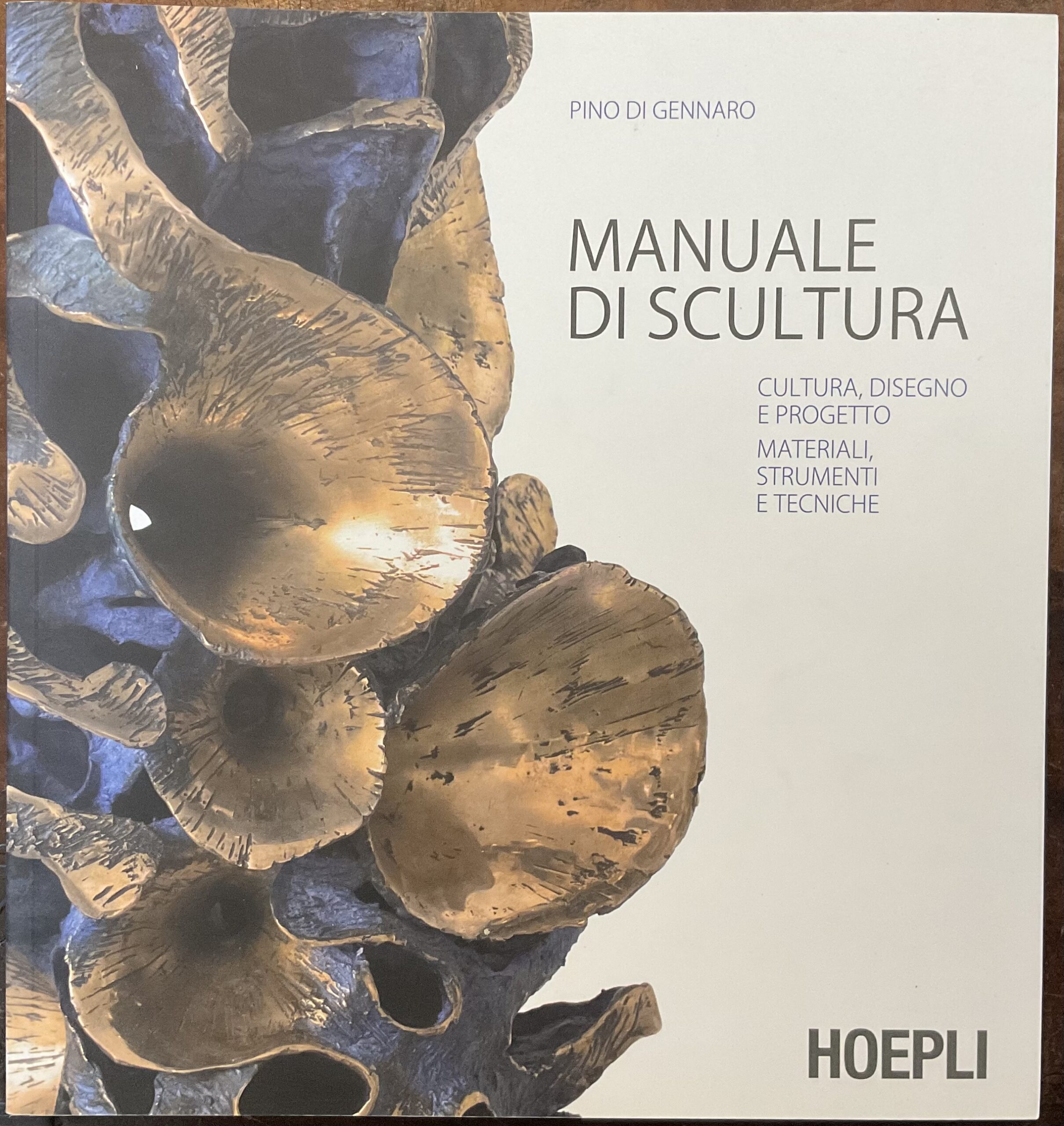 Manuale di scultura. Cultura, disegno e progetto. Materiali, strumenti e …