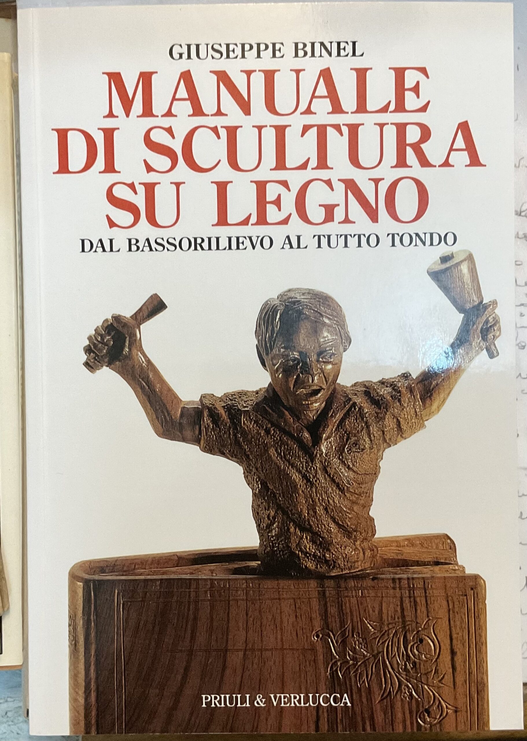 Manuale di scultura su legno, dal bassorilievo al tutto tondo