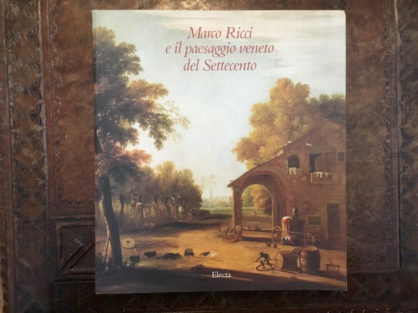 Marco Ricci e il paesaggio Veneto del Settecento. Belluno, Palazzo …