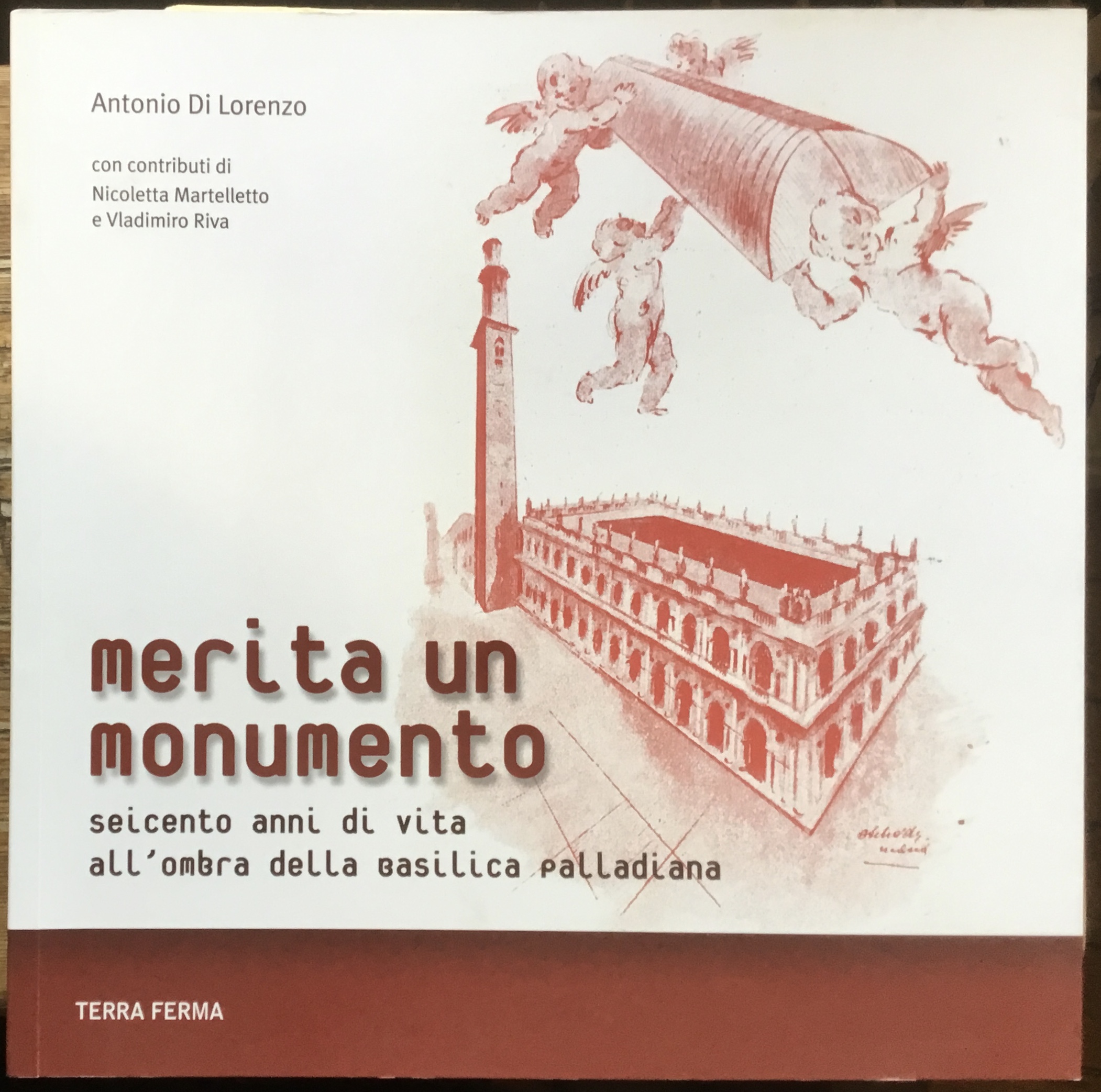 Merita un monumento. Seicento anni di vita all’ombra della basilica …