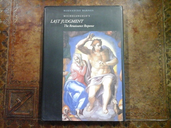 Michelangelo's Last judgement. The Renaissance Response
