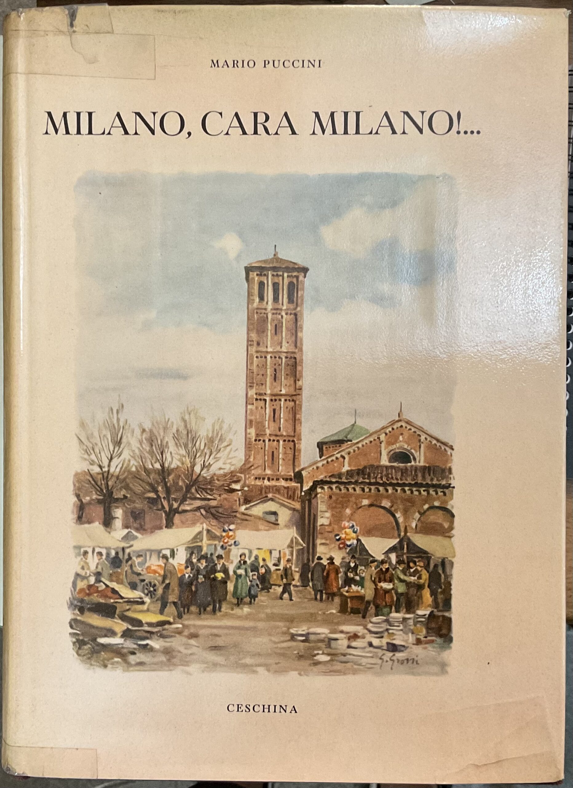Milano, cara Milano! Impressioni, incontri e ricordi della Milano di …