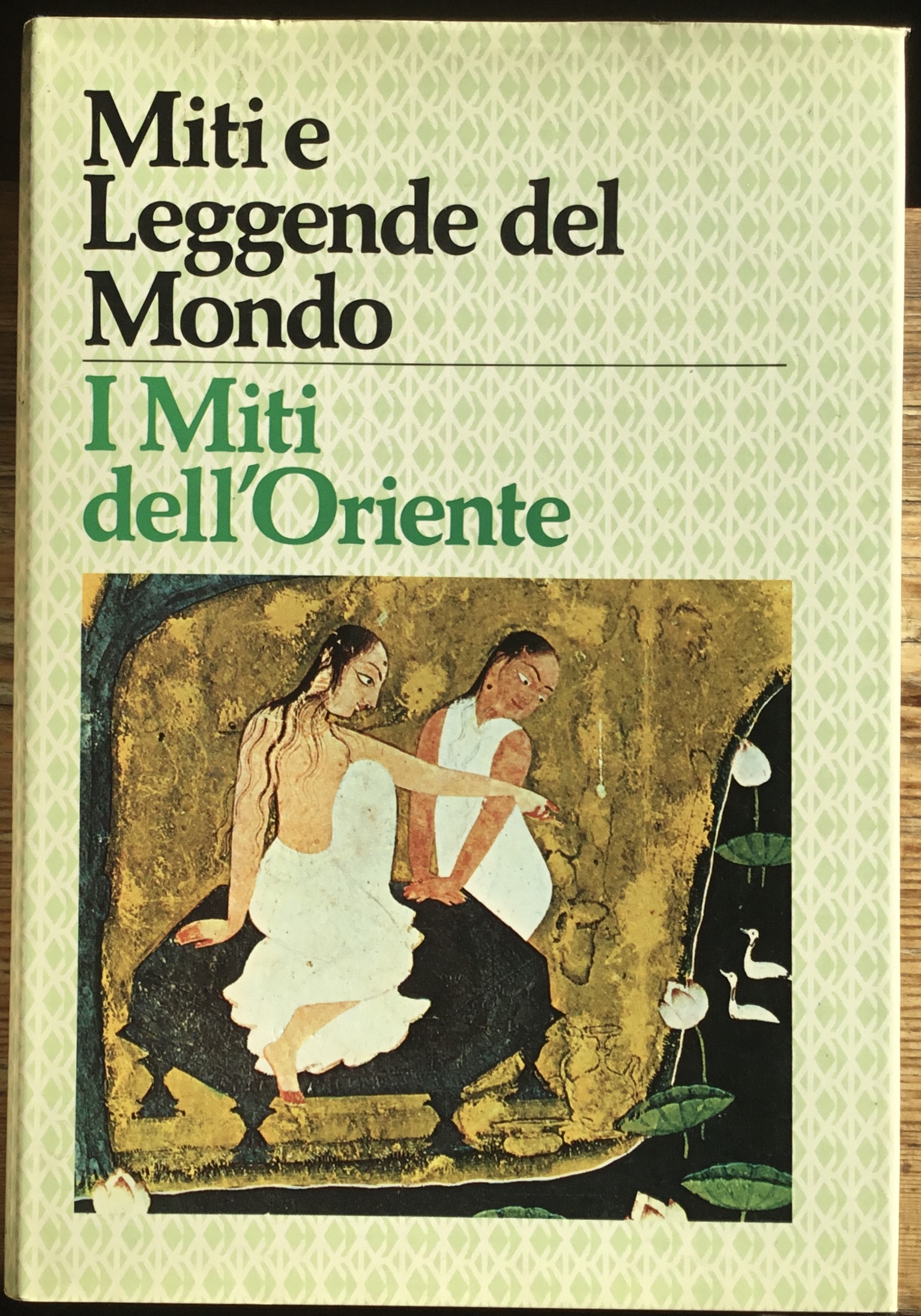 Miti e Leggende del Mondo. I Miti dell’Oriente