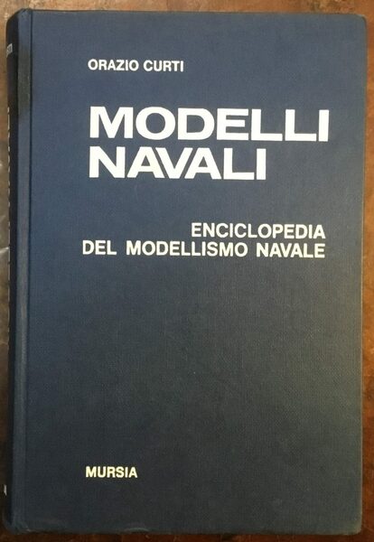 Modelli navali. Enciclopedia del modellismo navale