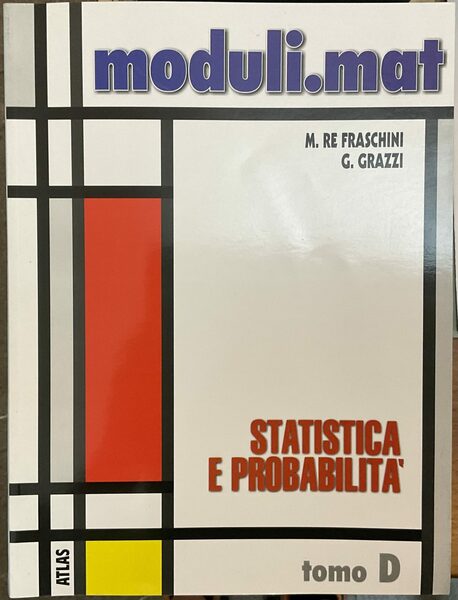 Moduli.mat. Tomo D: Statistica e probabilità. Corso di Matematica per …