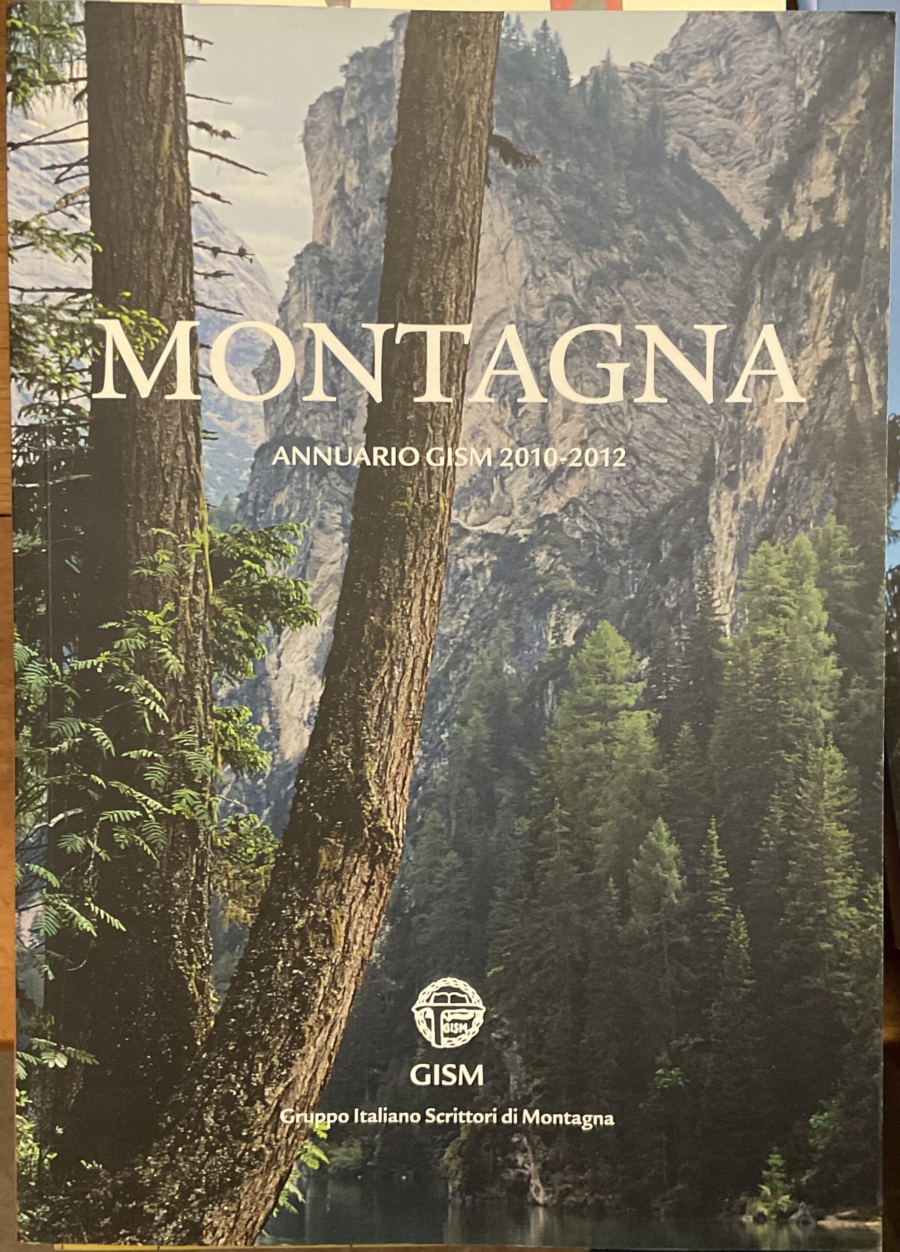 Montagna. Annuario GISM (Gruppo italiano scrittori di montagna). 2010-2012