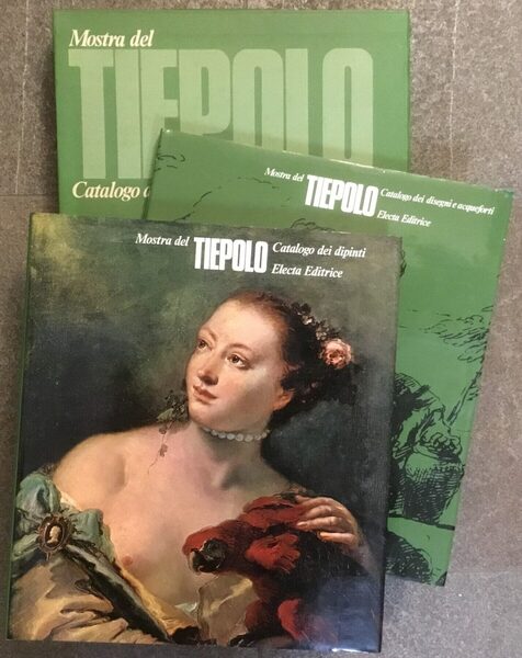 Mostra del Tiepolo. Catalogo dei dipinti disegni e acqueforti. Udine, …