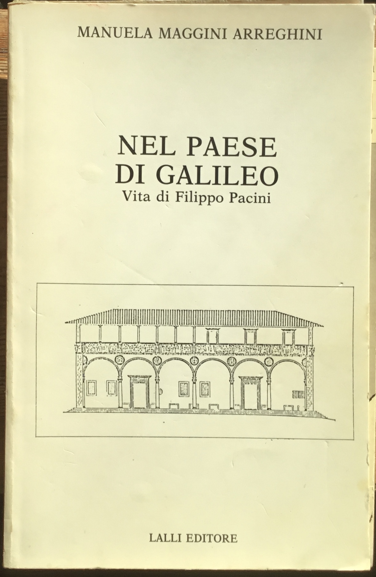 Nel paese di Galileo. Vita di Filippo Pacini