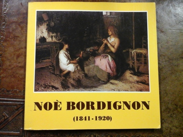 Noè Bordignon pittore veneto (1841 - 1920)