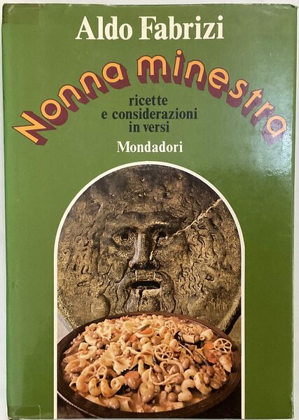 Nonna minestra, ricette e considerazioni in versi. Prima edizione