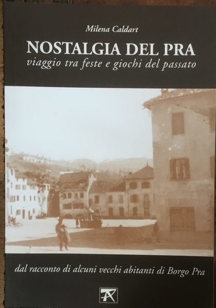 Nostalgia del Prà. Viaggio tra feste e giochi del passato …
