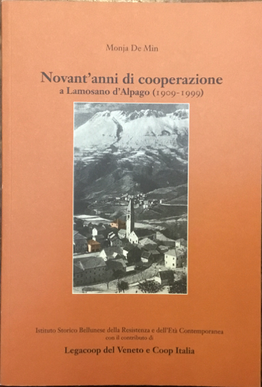 Novant’anni di cooperazione a Lamosano d’Alpago (1909-1999)