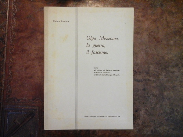 Olga Mezzomo, la guerra, il fascismo