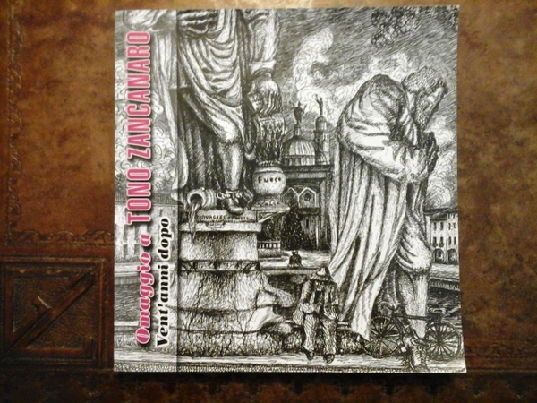 Omaggio a Tono Zancanaro. Vent'anni dopo. Sacile Palazzo Ragazzoni Flangini …