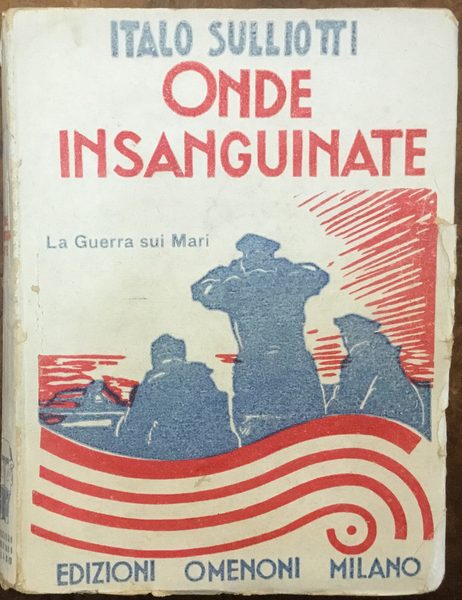 Onde insanguinate. La Guerra sui mari